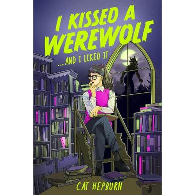I Kissed a Werewolf and I Liked It