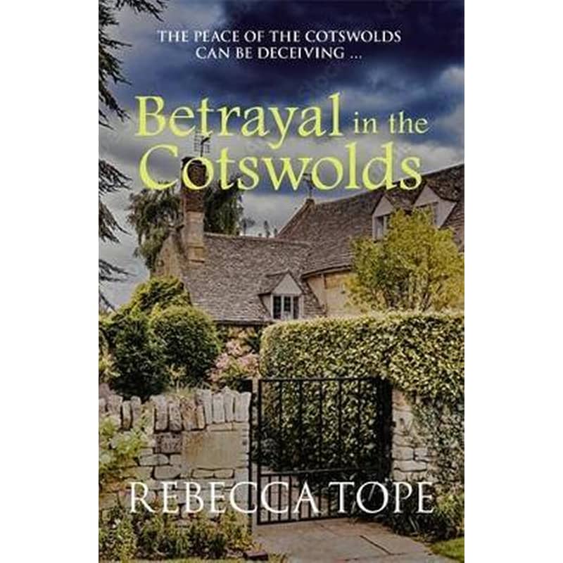 Betrayal in the Cotswolds : The peace of the Cotswolds can be deceiving ...