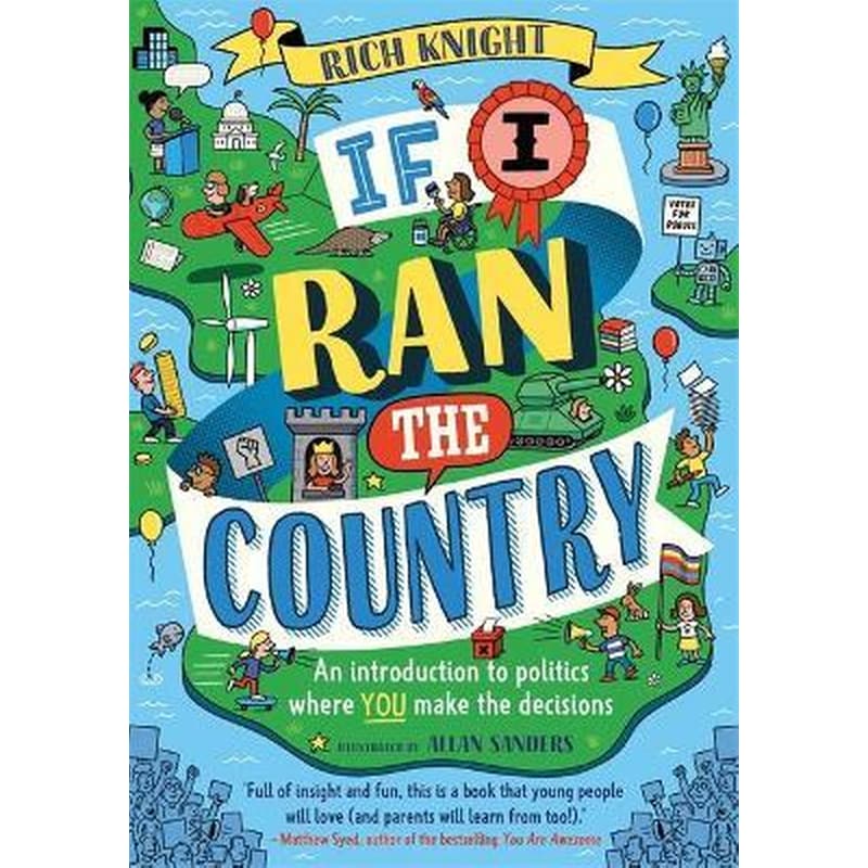 If I Ran the Country : An introduction to politics where YOU make the decisions