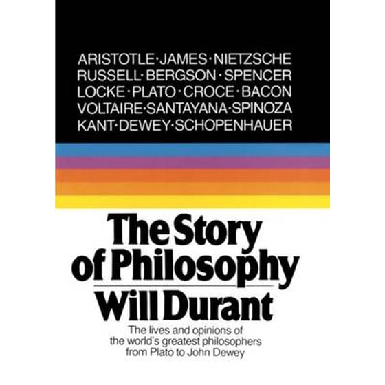Story of Philosophy: The Lives and Opinions of the World's Greatest Philosophers image 0