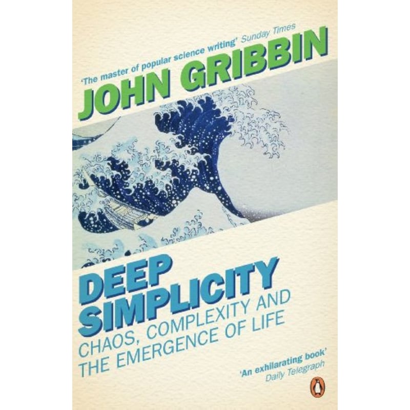 Deep Simplicity : Chaos, Complexity and the Emergence of Life