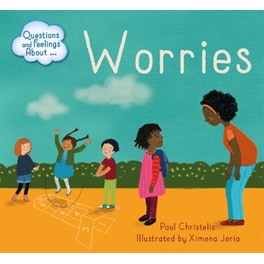 Questions and Feelings About: Worries