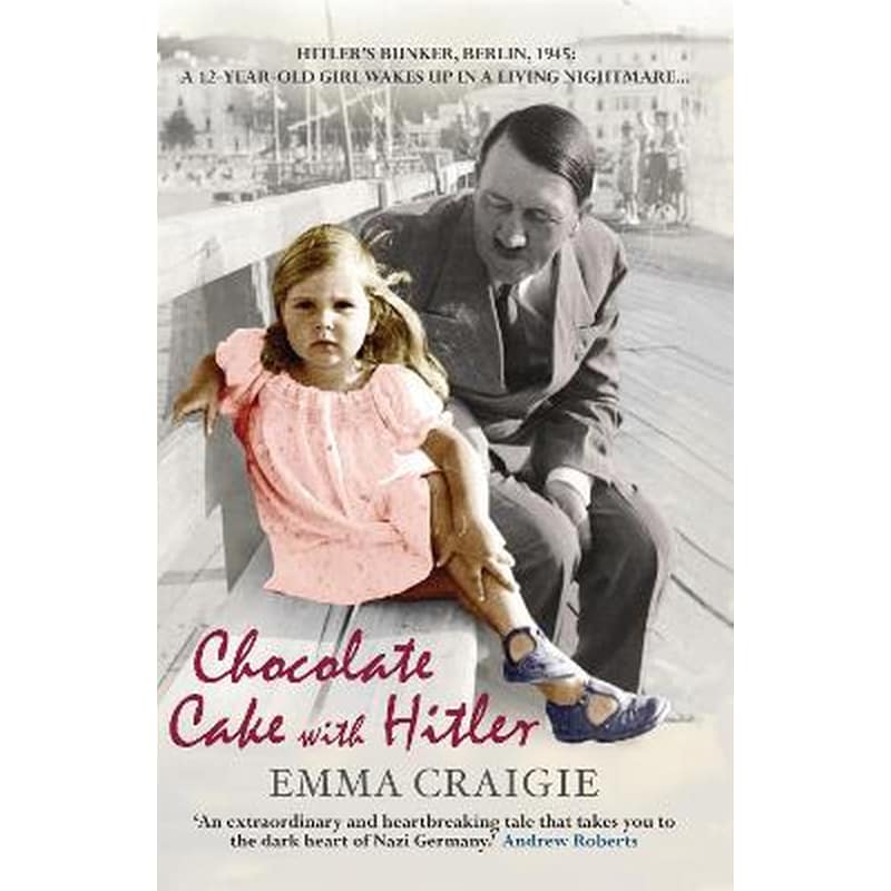 Chocolate Cake with Hitler: A Nazi Childhood