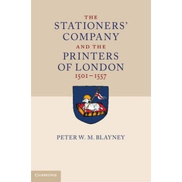 The Stationers' Company and the Printers of London, 1501-1557 2 Volume Hardback Set