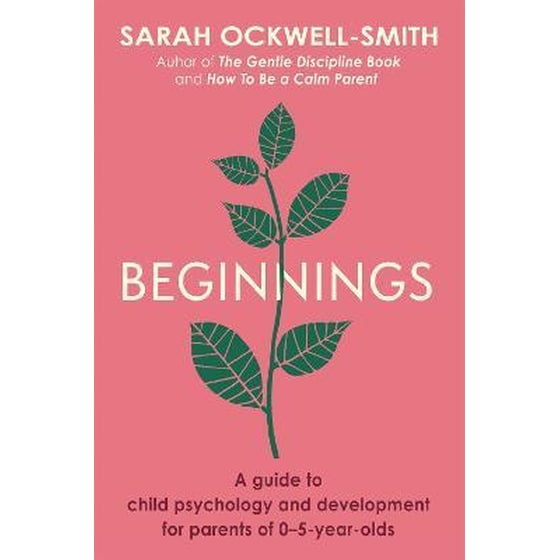 Beginnings : A Guide to Child Psychology and Development for Parents of 0-5-year-olds image 0