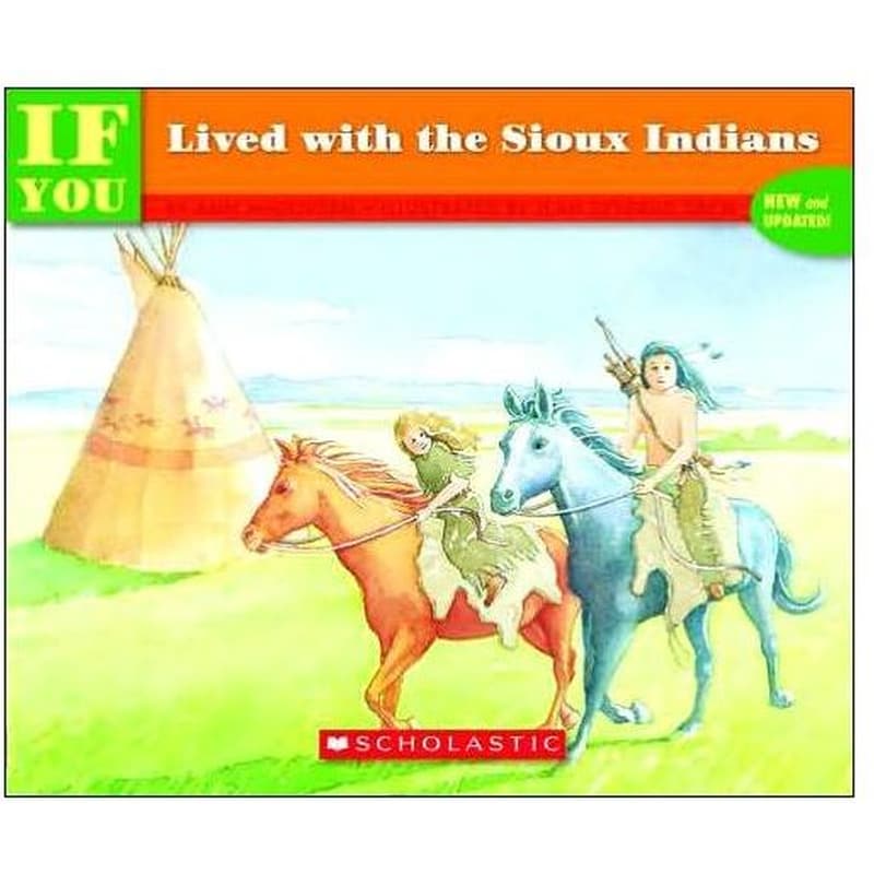 If You Lived with the Sioux Indians