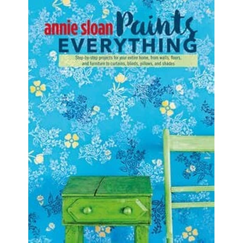 Annie Sloan Paints Everything