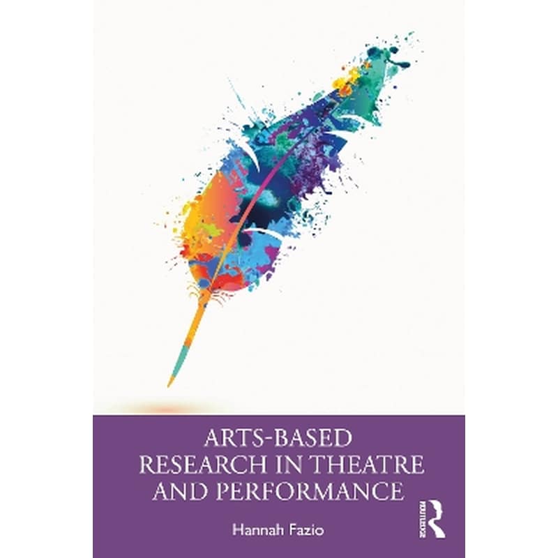 Arts-Based Research in Theatre and Performance