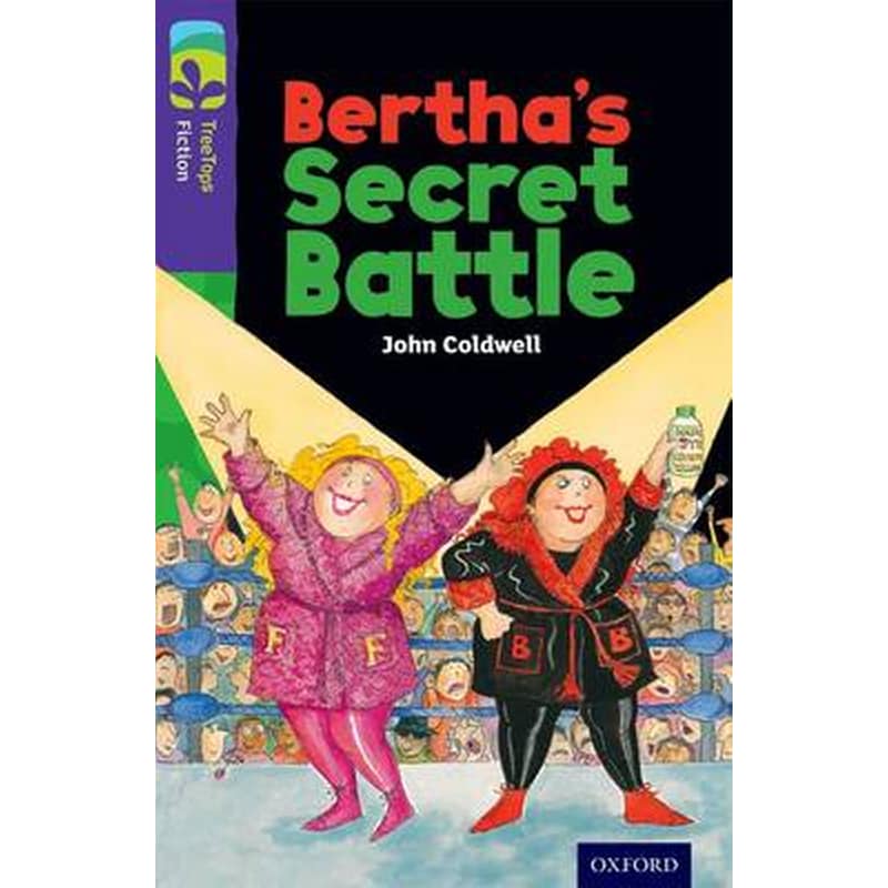 Oxford Reading Tree TreeTops Fiction- Level 11- Berthas Secret Battle