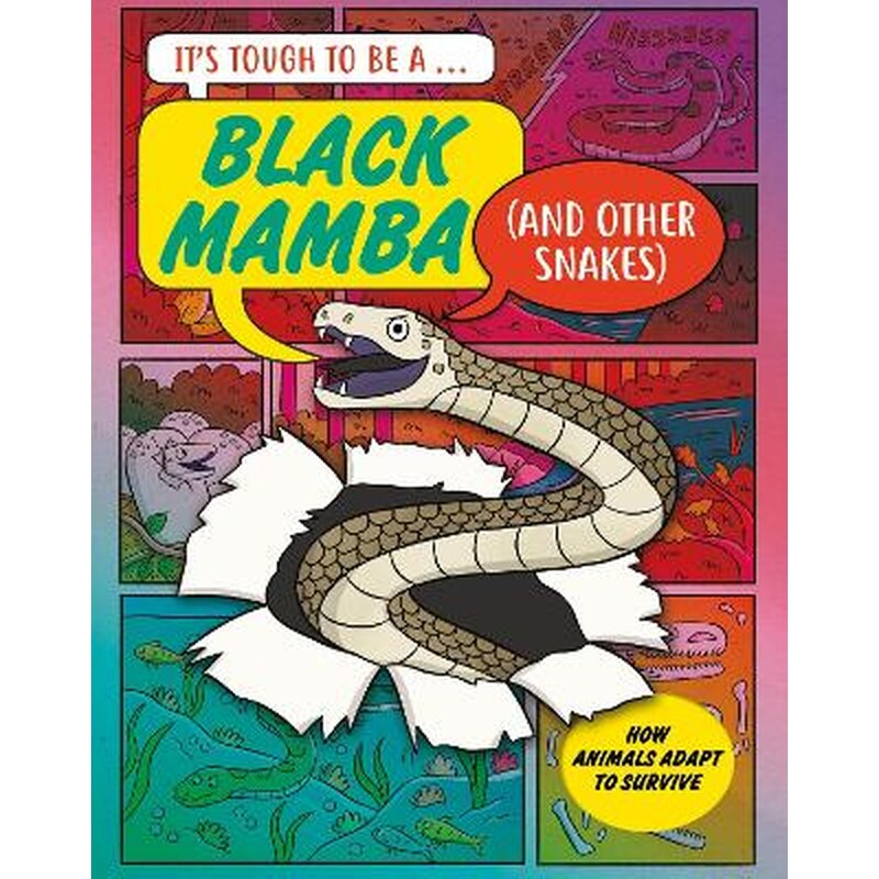It’s tough to be: a black mamba (and oth