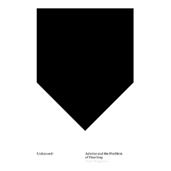 Unhoused – Adorno and the Problem of Dwelling image 0