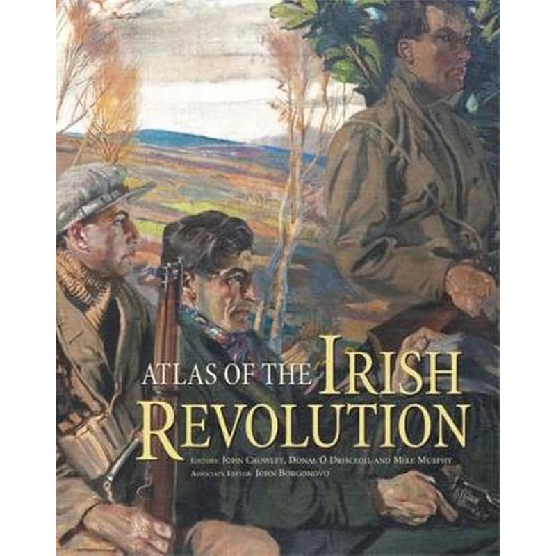 Atlas of the Irish Revolution