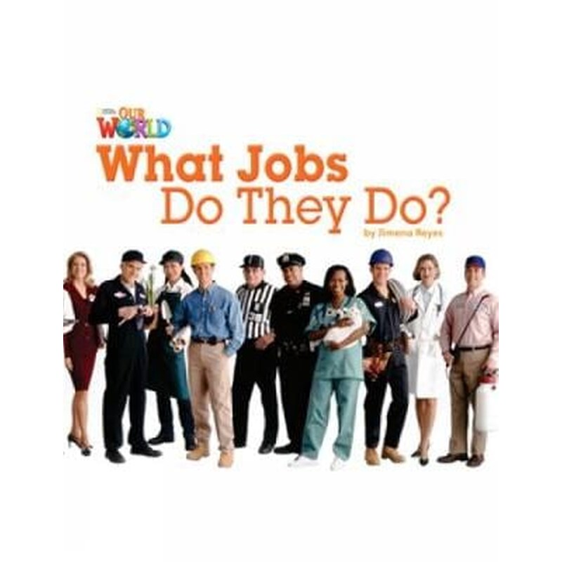 Our World Readers- What Jobs Do They Do?