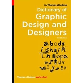 The Thames & Hudson Dictionary of Graphic Design and Designers