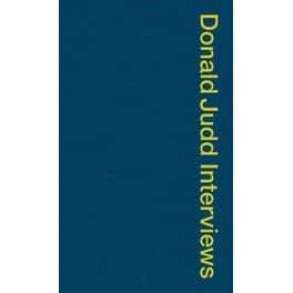 Donald Judd Interviews