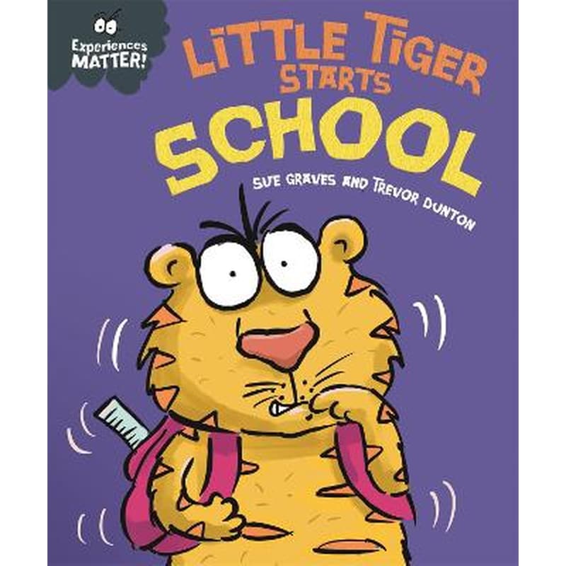 Experiences Matter: Little Tiger Starts School