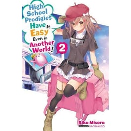 High School Prodigies Have It Easy Even in Another World!