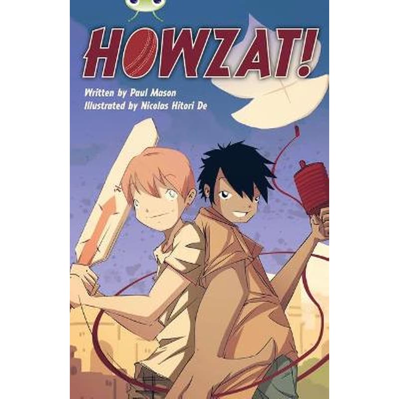 Bug Club Independent Fiction Year 6 Red A Howzat! Bug Club Red (KS2) A/5C Howzat! Red (KS2) A/5c