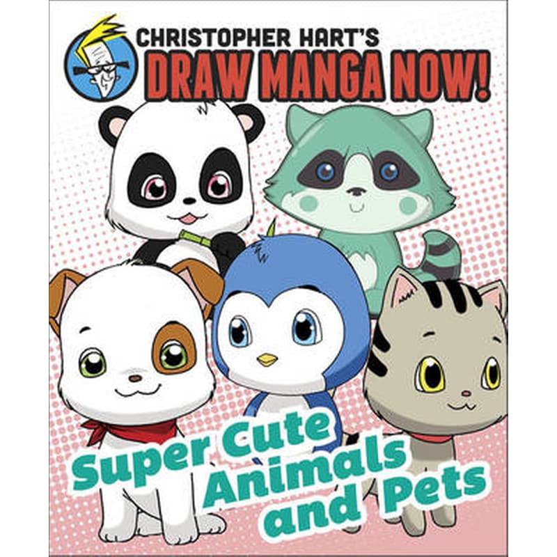Supercute Animals and Pets: Christopher Harts Draw Manga Now!
