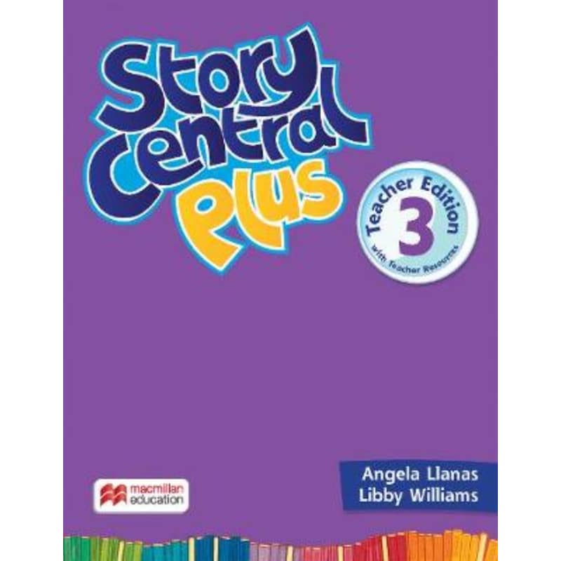 Story Central Plus Level 3 Teacher Edition with Student eBook, Reader eBook, CLIL eBook, Digital Activity Book, Teacher Resource Center, and Test Generator