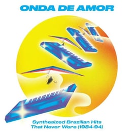 Onda De Amor: Synthesized Brazilian Hits...
