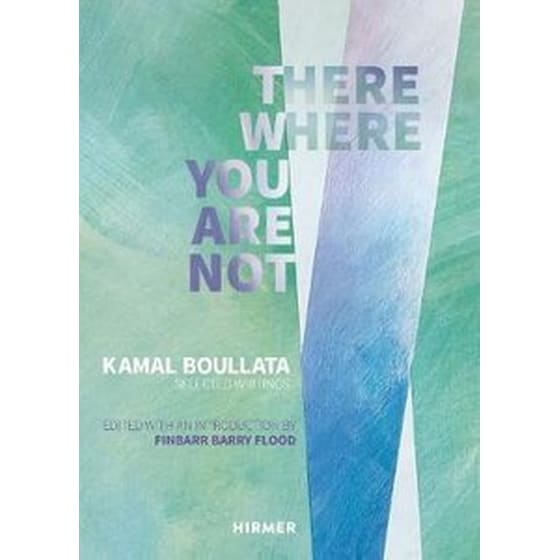 There Where You Are Not- Selected Writings by Kamal Boullata image 0