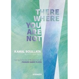 There Where You Are Not- Selected Writings by Kamal Boullata