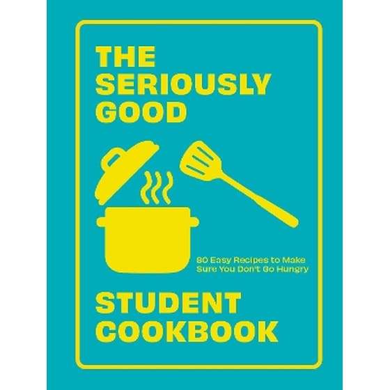 The Seriously Good Student Cookbook image 0
