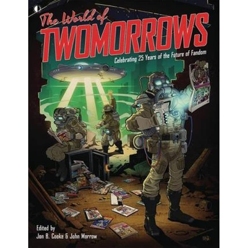 The World Of TwoMorrows : Celebrating 25 Years of the Future of Fandom