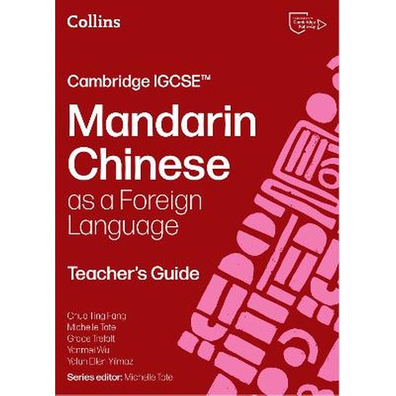 Cambridge IGCSE™ Mandarin Chinese as a Foreign Language Teacher’s Guide image 0