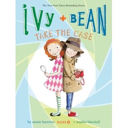 Ivy and Bean Take the Case (Book 10)