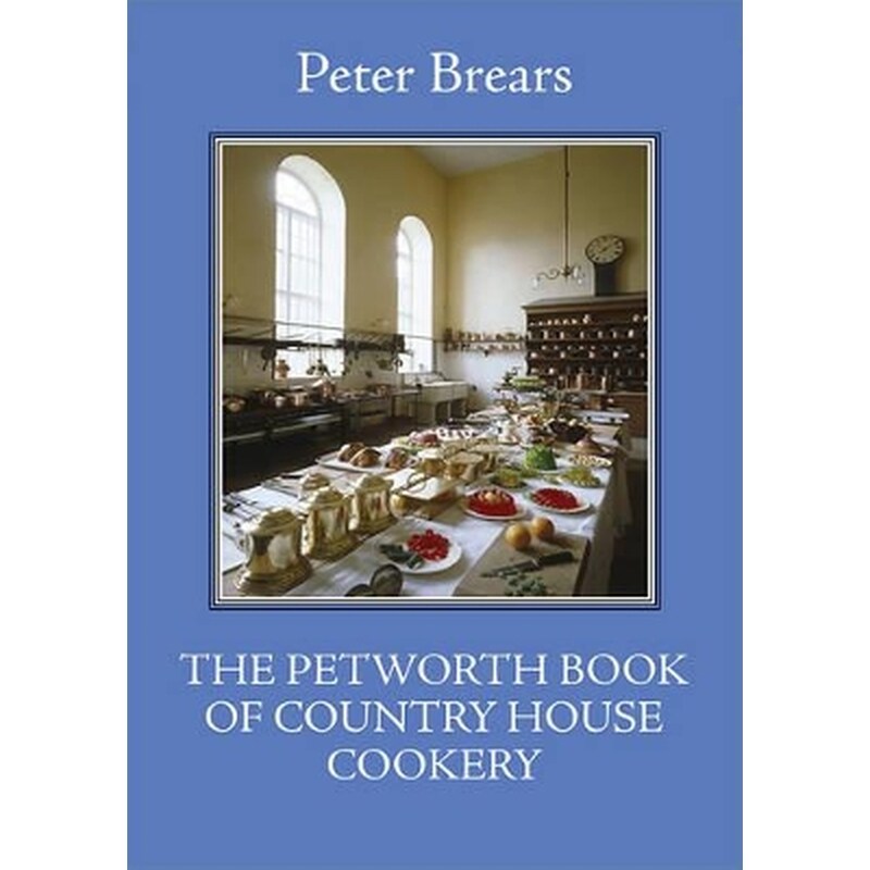 The Petworth Book of Country House Cooking
