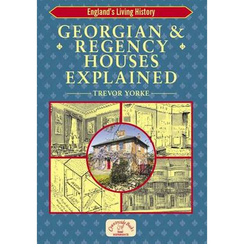 GEORGIAN AND REGENCY HOUSES EXPLAINED