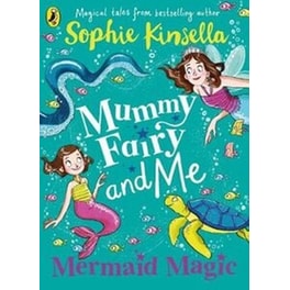 Mummy Fairy and Me: Mermaid Magic