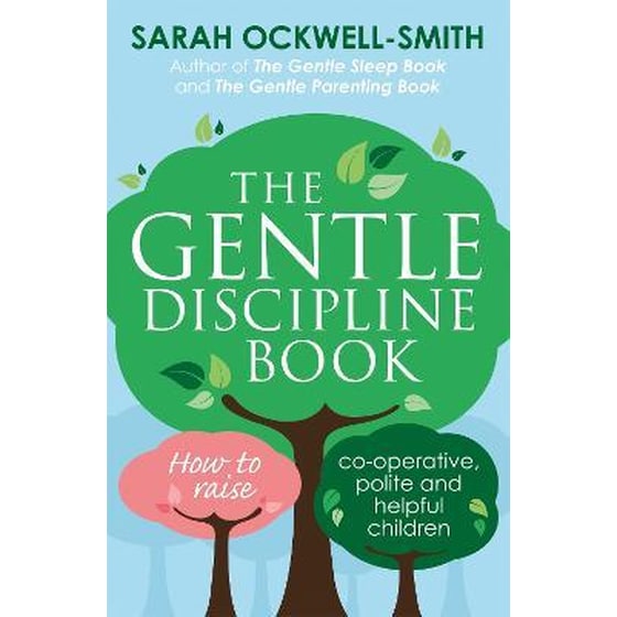The Gentle Discipline Book : How to raise co-operative, polite and helpful children image 0
