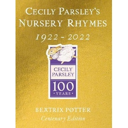 Cecily Parsley's Nursery Rhymes: Centenary Gold Edition