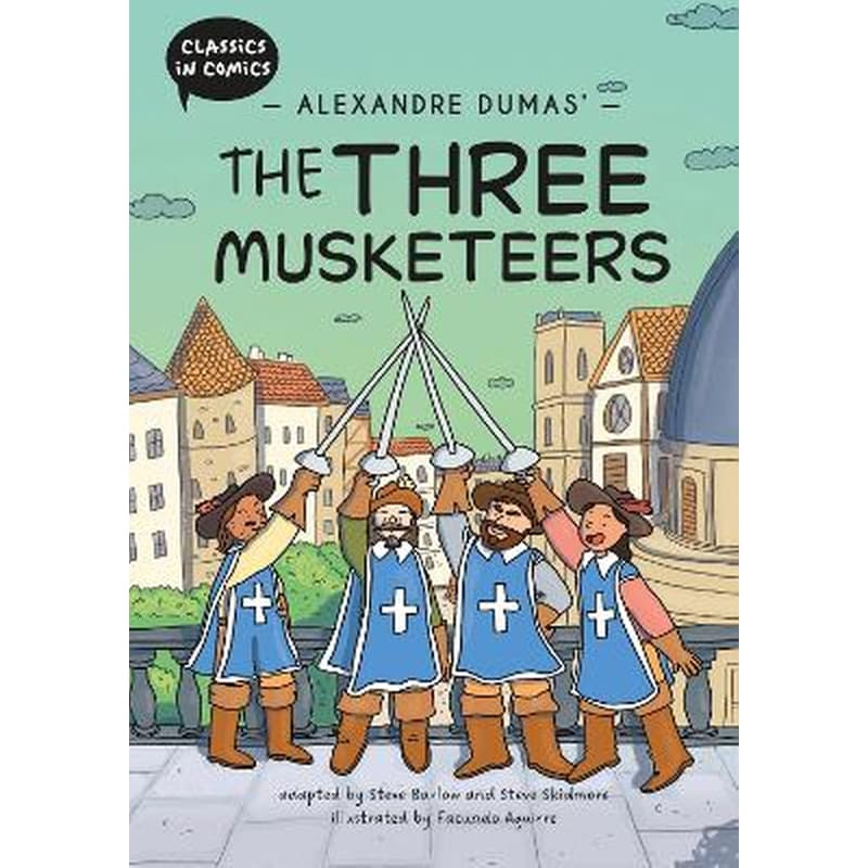 Classics in Comics: Alexandre Dumas The Three Musketeers