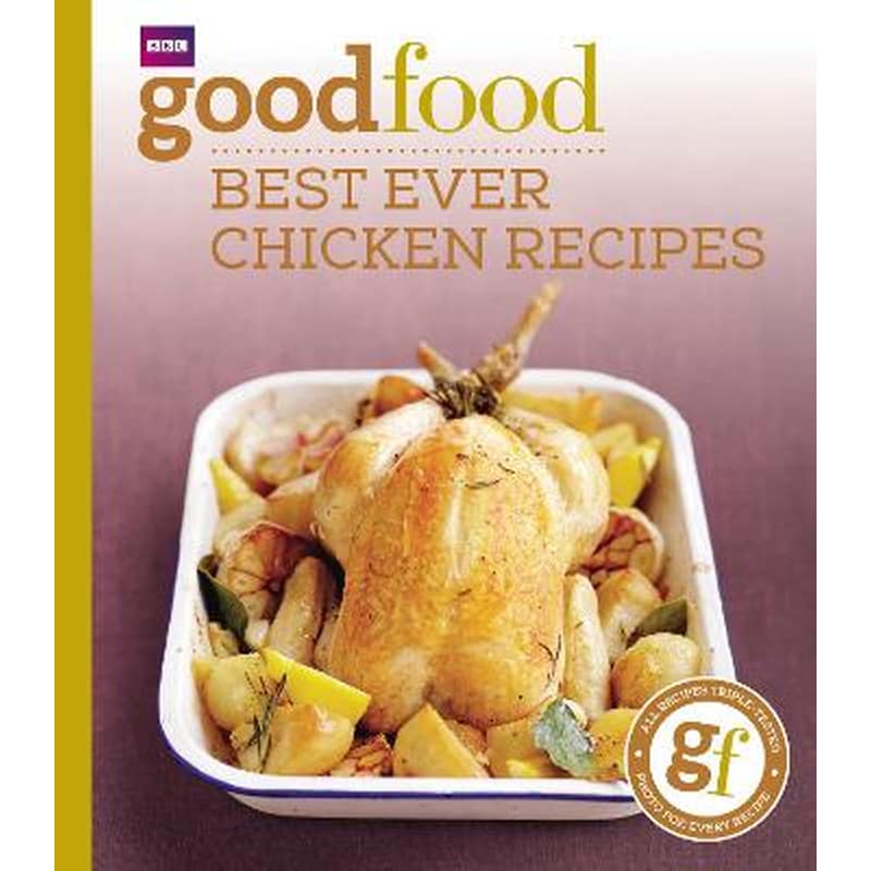 Good Food- Best Ever Chicken Recipes
