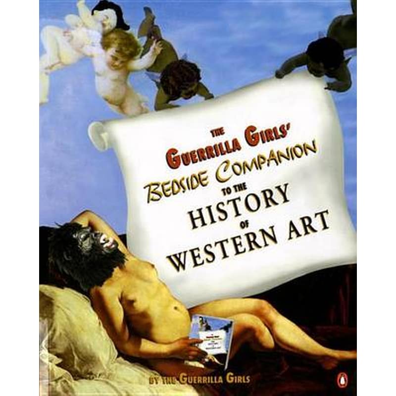 Guerrilla Girls Bedside Companion to the History of Western Art