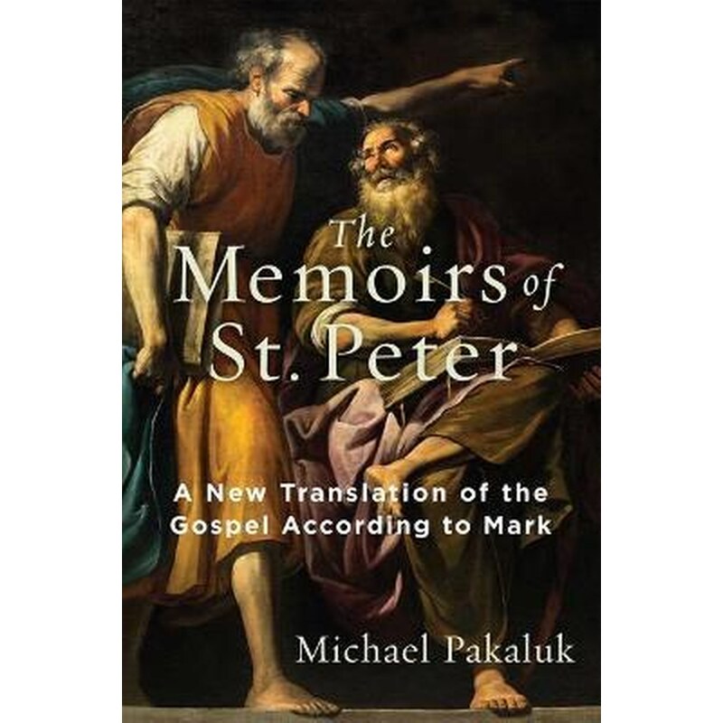 The Memoirs of St. Peter : A New Translation of the Gospel According to Mark