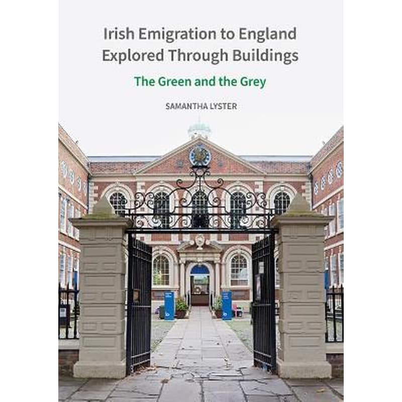 Irish Emigration to England Explored Through Buildings