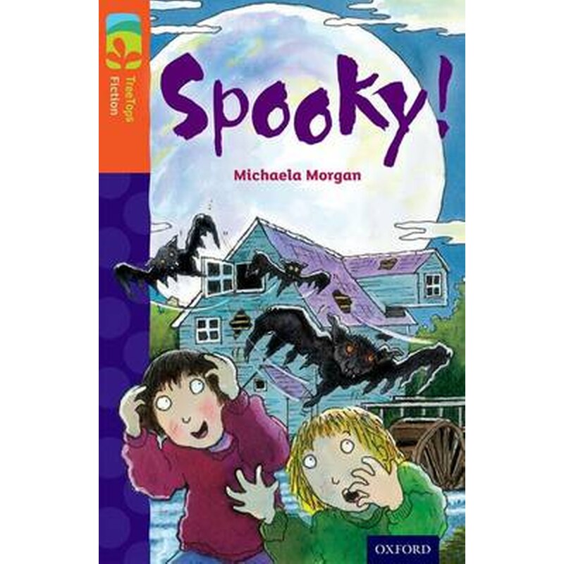 Oxford Reading Tree TreeTops Fiction- Level 13 More Pack A- Spooky!
