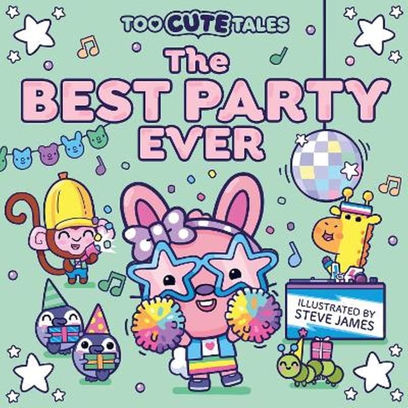 Too Cute Tales: The Best Party Ever