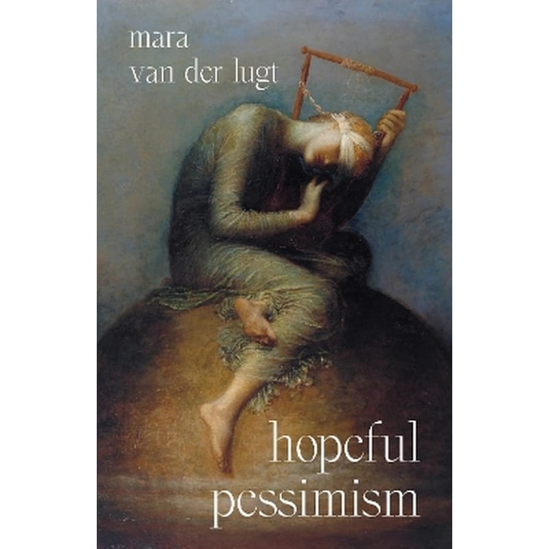 Hopeful Pessimism