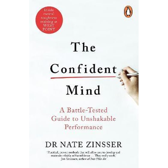 The Confident Mind : A Battle-Tested Guide to Unshakable Performance image 0