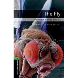 Oxford Bookworms Library: Level 6:: The Fly and Other Horror Stories