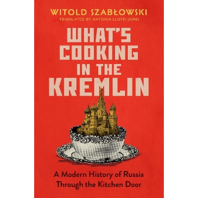 Whats Cooking in the Kremlin