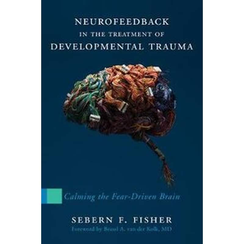Neurofeedback in the Treatment of Developmental Trauma