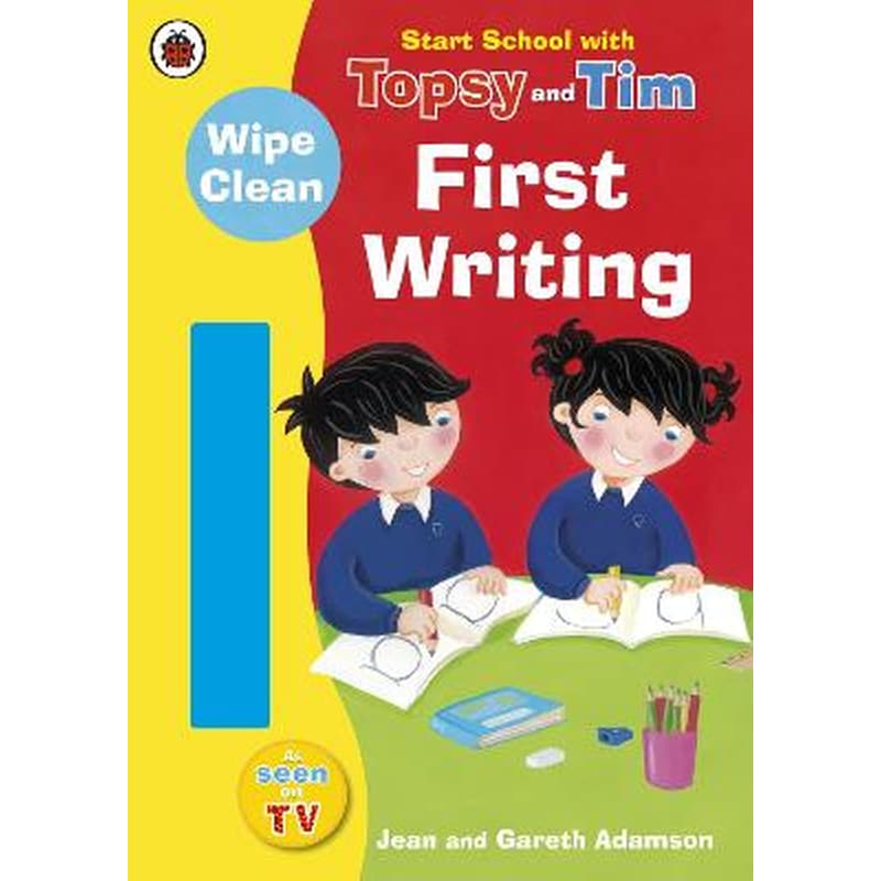 Start School with Topsy and Tim: Wipe Clean First Writing