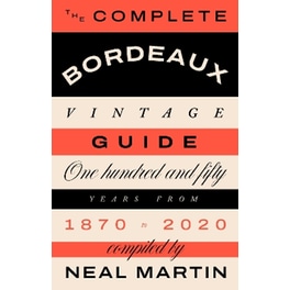 The Complete Bordeaux Vintage Guide